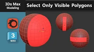 Select Only Visible Polygons in 3ds Max | Quick Tutorial