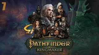 Let's Play Pathfinder Kingmaker - Part 7
