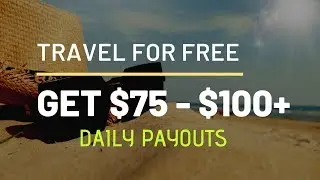 How To Earn Daily and Travel Free