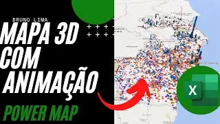 Excel  -  Mapa 3D com animação 😱😱😱 - Power MAP