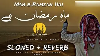 Mah e Ramzan Hai (slowed+reverb)@sa2m. #naat #ramadan