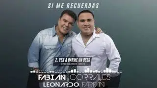 VEN A DARME UN BESO robert oñate- FABIAN CORRALES- NANO FARFAN- si me recuerdas