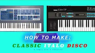 How to make a 80s Italo Disco track (featuring DX7 and Emulator II) - A Logic Pro X tutorial
