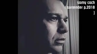 Samy cach nouveaux hit  i surrender  2018