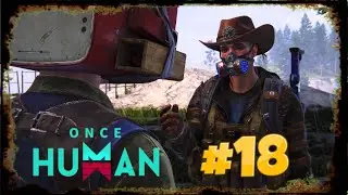 Once Human прохождение 18 часть миссия в скале