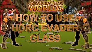 AQWorlds How to use Horc Evader Class!