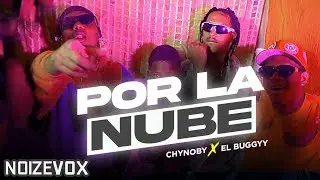 Chynoby X El Buggyy - Por La Nube  ( Video Oficial ) By @Javilovefilms