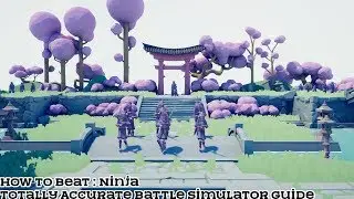 How to Beat : Ninjas | Totally Accurate Simulator Guide