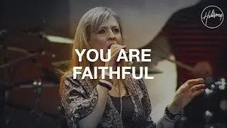 You Are Faithful - Hillsong Worship