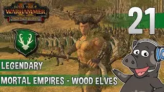 Lets Play - Wood Elves Legendary Mortal Empires Campaign - Total War: Warhammer 2 - Episode 21