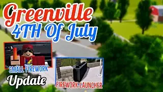 GOING OVER THE NEW 4TH OF JULY UPDATE!!! - Greenville Roblox