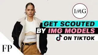 How to Get Scouted by IMG Models on TikTok
