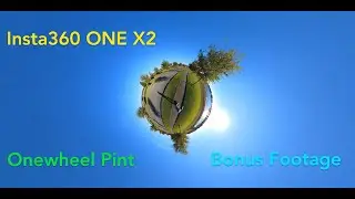 Insta360 ONE X2 OneWheel Bonus Footage
