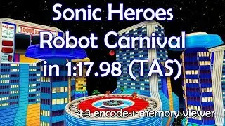 Sonic Heroes (TAS) - Robot Carnival (Team Sonic) in 1:17.98 {WR} [4:3 + Memory Viewer]