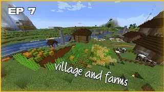 I FINALLY Moved My Farm! New Village! | Minecraft Survival EP 7