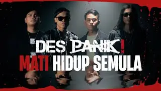 DES PANIK! - MATI HIDUP SEMULA (OFFICIAL MUSIC VIDEO)