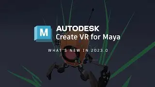 Maya 2023 - Create VR Improvements