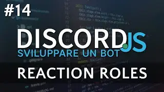 Creare un Bot Discord #14 - Reaction Roles (Aggiungere ruoli con le reazioni)