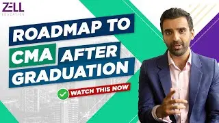 Roadmap to CMA After Graduation @ZellEducation