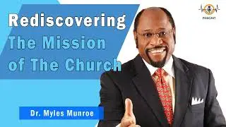 Rediscovering The Mission of The Church    💎 Munroe Global Animated Teachings