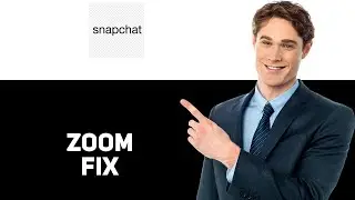 How To Fix Snapchat Camera Zoomed In 2025