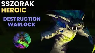 Heroic Sszorak - Destruction Warlock POV