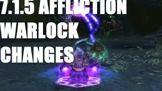 Affliction warlock changes! [UPDATED]: Legion 7.1.5 PTR