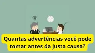 Quantas advertências você pode tomar antes da justa causa? @explicandoodireito