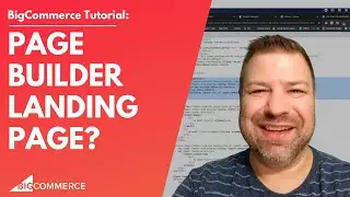 How to Build a Landing Page in BigCommerce —and Why You Need One