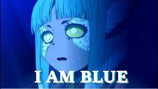 I am Blue -「Somali to Mori no Kamisama AMV」
