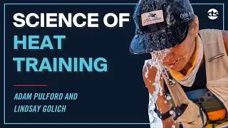 The Science of Heat Training with US Olympic Committee Sr. Sports Physiologist Lindsay Golich