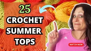 ☀️ FREE SUMMER TOP CROCHET PATTERNS!