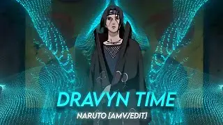 Dravyn Time I Itachi [AMV/Edit]