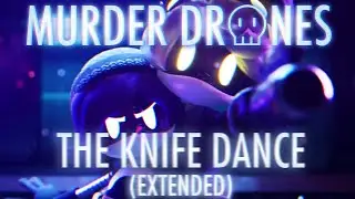 THE KNIFE DANCE - EXTENDED REMIX | MURDER DRONES OST
