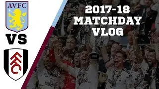 THE WEMBLEY PLAY OFF FINAL | Aston Villa vs Fulham | 2017/18 MATCHDAY VLOG #34