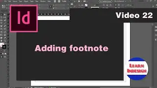 Video 22 - Adding footnote ( Indesign CC)