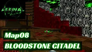 Arrival (100%) Walkthrough (Map08: Bloodstone Citadel)