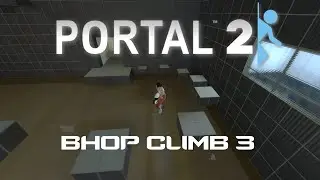 Portal 2 : New Map -  Bhop Climb 3
