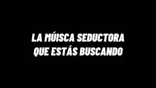 LA MÚISCA SEDUCTORA QUE ESTÁS BUSCANDO