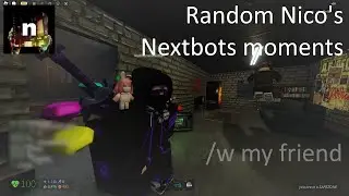 Random Nico's Nextbots moments | /w my friend