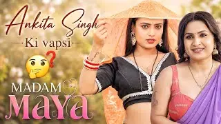 Ankita Singh Ki Vaspi | Madam Maya | New Web Series Review 