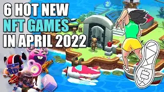 6 Hot New NFT Games in April 2022