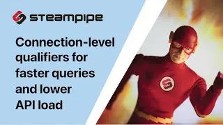 Connection-level qualifiers for faster Steampipe queries & lower API load