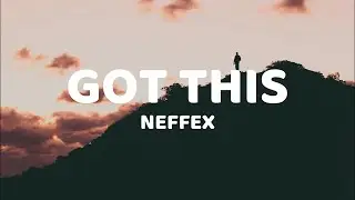 NEFFEX - GOT THIS [ Lyrics Video ]