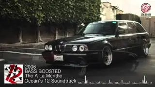Ocean's 12 Soundtrack - The A La Menthe (BASS BOOSTED)