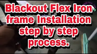 Flex Iron frame installation || Blackout Flex installation with iron frame step by step Process