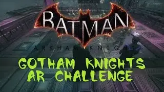 Batman Arkham Knight [Gotham Knights] Combat AR Challenge Walkthrough