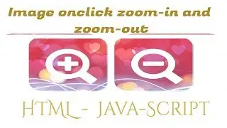 image onclick zoom in and zoom out HTML, Java Script