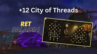 +12 City of Threads | Retribution Paladin PoV | M+ The War Within