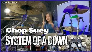 Chop Suey! - System Of A Down || Drum Cover by KALONICA NICX